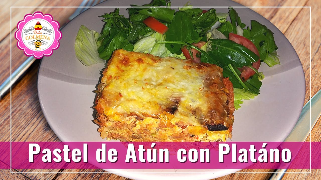 PASTEL DE ATÚN CON PAPA Y PLÁTANO MADURO