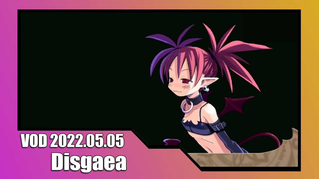 VOD - Disgaea Ep.1 - 2022.05.05