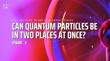 Can Quantum Particles Be In Two Places At Once?