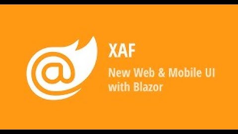 XAF - 20.1 Blazor Early Access Preview First Look