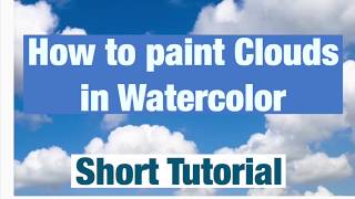 How to Paint Clouds in Watercolor