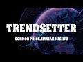 Connor Price Haviah Mighty Trendsetter Lyrics mp3