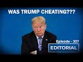 Editorial With Sujit Nair: Was Trump Cheating?