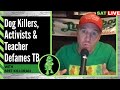 Episode #258 - TB Live: Holyoke Dog Killers, Shepherd Hill Teacher Defames TB, Braintree Hogbeast