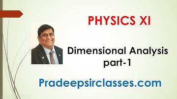 XI-2-9 Dimensional Analysis part-1Pradeep Kshetrapal Physics channel