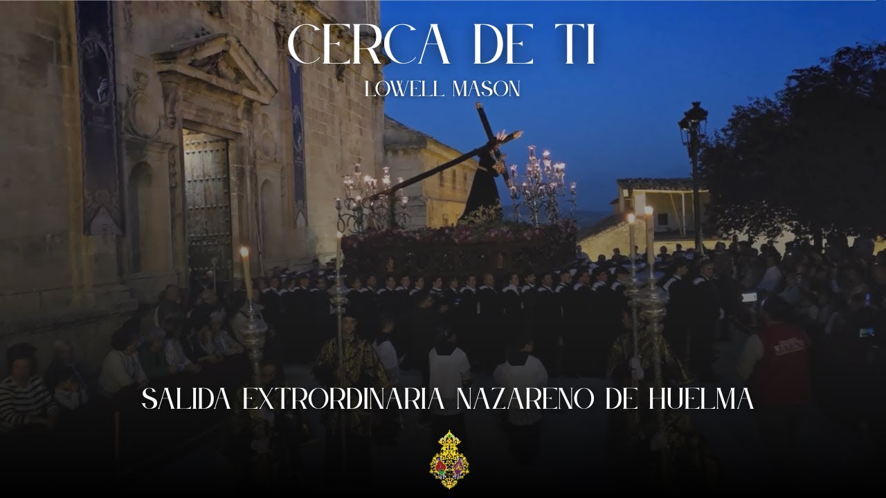 Cerca de ti. Plaza de la Iglesia. Salida Extraordinaria Nazareno Huelma 2025
