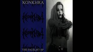 Konkhra - The Facelift (Full Ep / 1994)