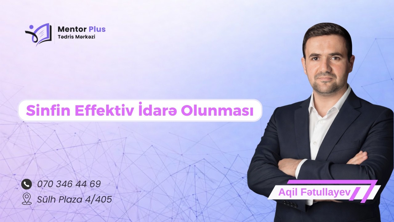 Sinfin effektiv idarə olunması / Aqil Fətullayev