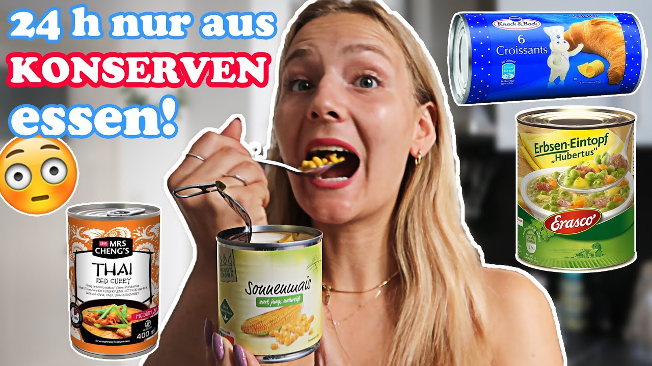 24H NUR AUS KONSERVEN ESSEN😵💫Challenge für die verwöhnte Maus)
