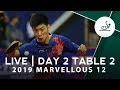 2019 Marvellous 12 | Day 2 -Table 2