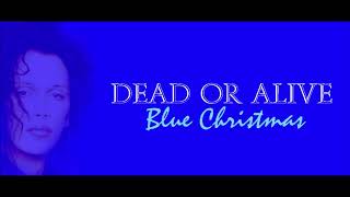 Watch Dead Or Alive Blue Christmas video