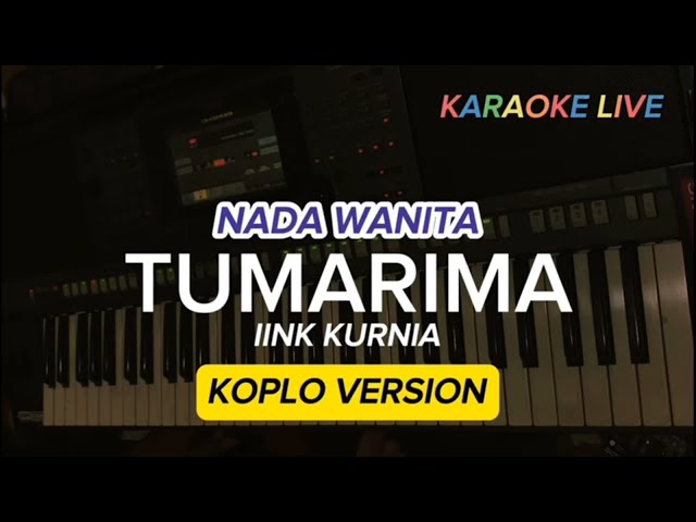 TUMARIMA ~ IINK KURNIA || KARAOKE LIVE || NADA WANITA VERSI KOPLO class=