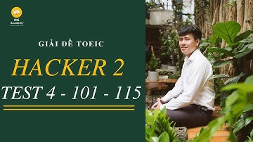 GIẢI ĐỀ TOEIC NEW FORMAT MỚI| HACKER 2|TEST 4 Q.101 - 115