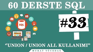 SQL Ders 33 Union / Union All Kullanımı