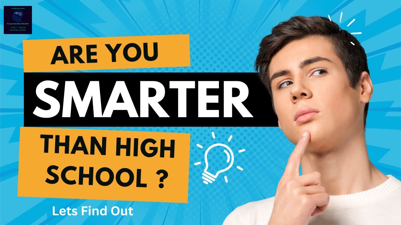 "Test Your Knowledge! 📚 Are You Smarter Than a High School Student