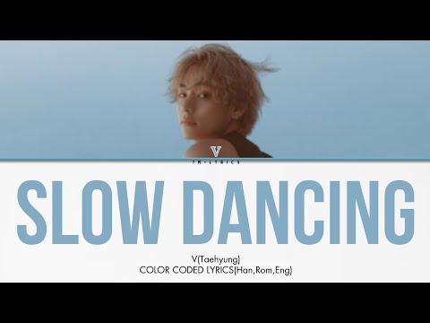 'SLOW DANCING' V(BTS) Color Coded Lyrics(Han,Rom,Eng) #bts #v #slowdancing