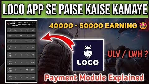 loco app se paise kaise kamaye | payment module explain | how to earn money from loco | live stream