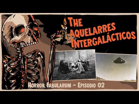 HORROR FABULARUM - #02 The Aquelarre Intergaláctico