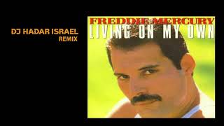 Freddie Mercury - Living On My Own (Dj Hadar Remix)