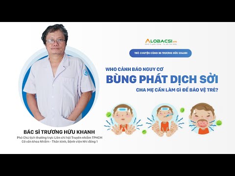 WHO cảnh báo nguy cơ bùng phát dịch sởi, cha mẹ cần làm gì để bảo vệ trẻ?