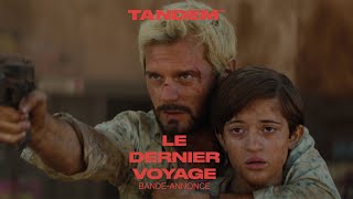 Bande annonce Le Dernier Voyage 