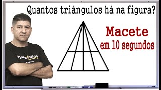 MACETE - QUANTOS TRIÂNGULOS HÁ NA FIGURA?   Prof Robson Liers - Mathematicamente