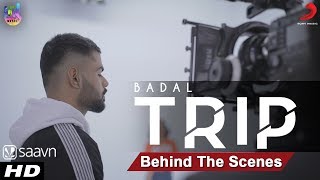 Trip Official Song | Behind The Scenes | BADAL | Being U Music