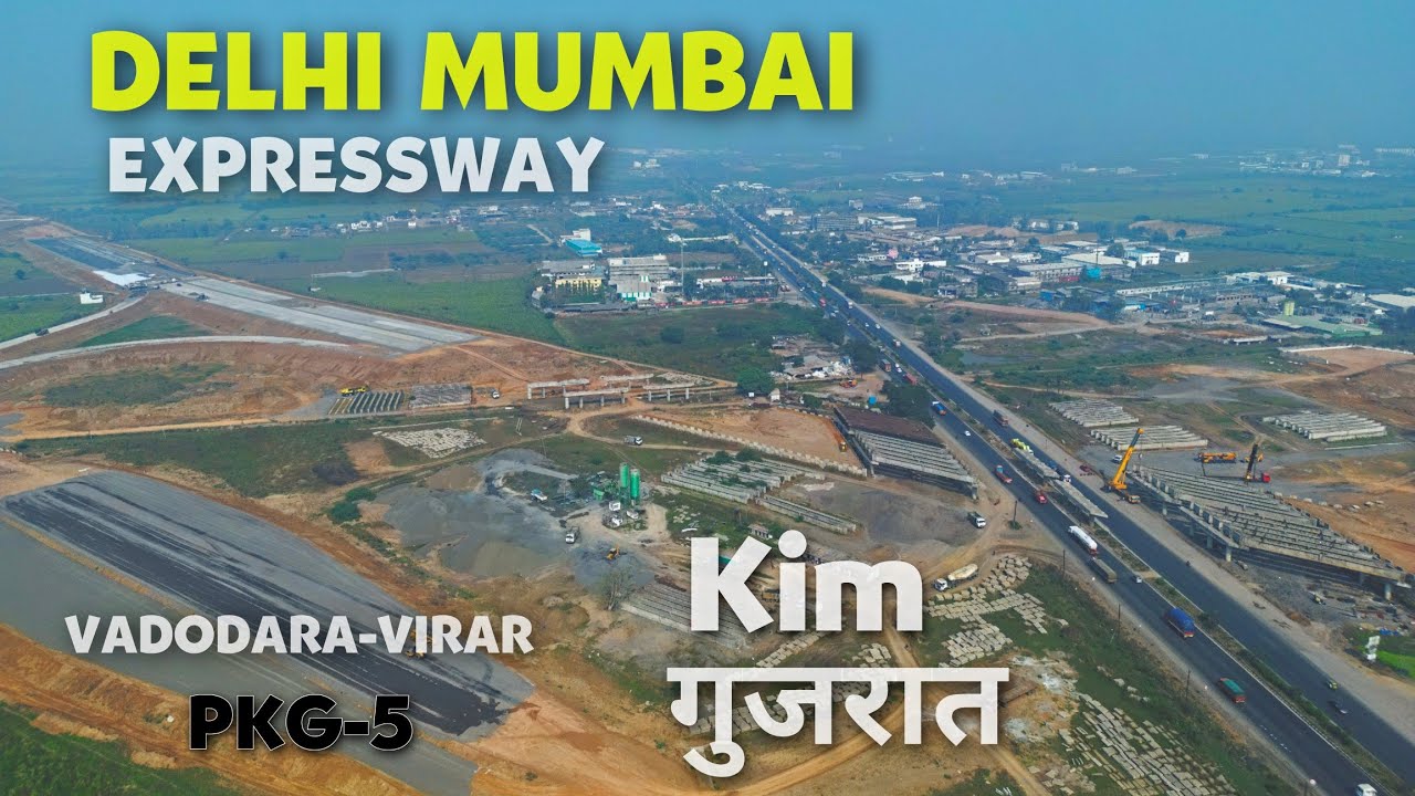 Delhi Mumbai Expressway kim Kosamba Update 4k surat Gujarat Package