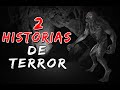 El Rugido De La Montaña Y La Creatura Del Monte (2 Historias De Terror)