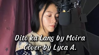 Dito Ka Lang - Moira Dela Torre (cover) | Lyca Alcaide