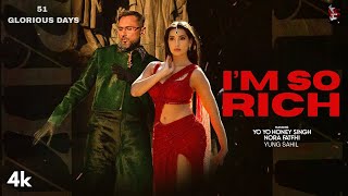 I'M SO RICH - YO YO HONEY SINGH x NORA FATEHI x YUNG SAHIL | Official Music Video | 51 GLORIOUS