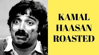Kamal Haasan Roasted