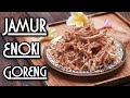 Cara Memasak Jamur Enoki