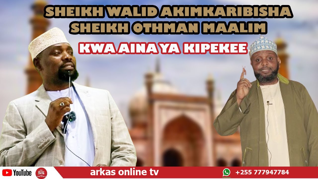 SHEIKH WALID AKIMKARIBISHA SHEIKH OTHMAN MAALIM KWA AINA YA KIPEKEE