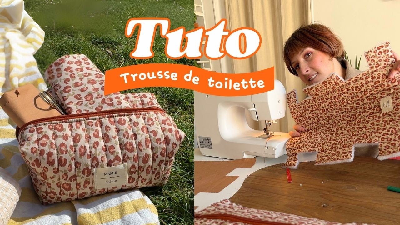 IDÉE CADEAU - Tuto COUTURE - Trousse de toilette matelassée & Patronnage