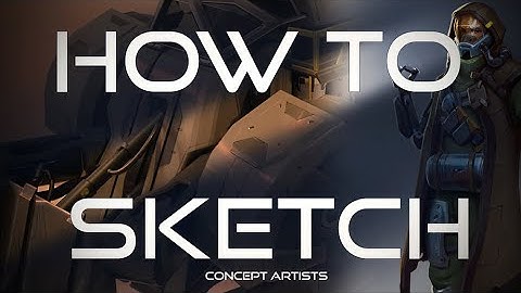 How to Sketch (concept artists)