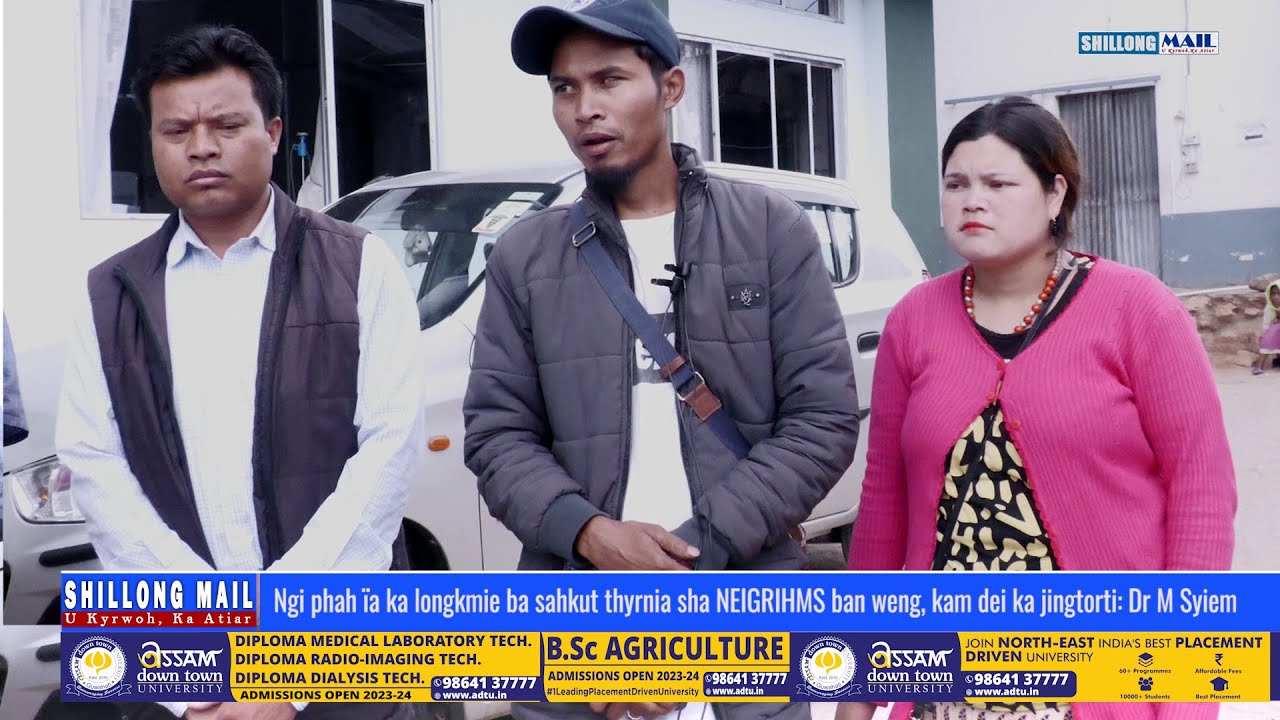 Kdiah u thyrnia hadien ba ladep suh; Sha NEIGRIHMS phah sumar ki doctor ka Ganesh Das