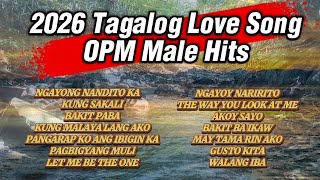 2026 Tagalog Love Songs OPM Male Hits
