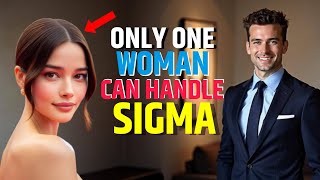 Here The Only Woman Strong Enough To Be With A Sigma Male | High Value Man | @thepsychignition