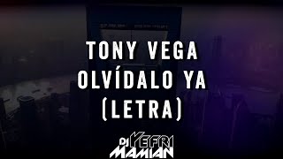 Tony Vega - Olvídalo Ya (Letra) | DJYefriMamian