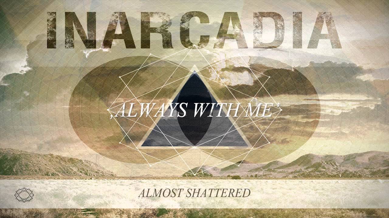 Inarcadia - Always With Me