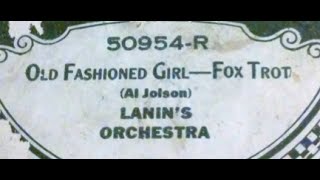 Sam Lanin's Orchestra Old Fashioned Girl (credited to Al Jolson) Edison Diamond Disc 50954