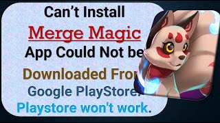 how to fix can't install Merge Magic app problem in google play store screenshot 5