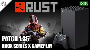 Rust Console: Patch 1.35 (Loading/Res/FPS) - Xbox Series X Gameplay (60fps)