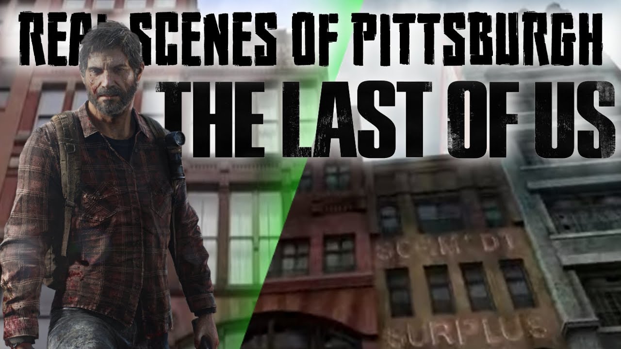 The Last of Us The real scenes of Pittsburgh, PA YouTube