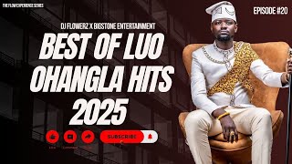 Ohangla Mix 2025  Dj Flowerz  Digi Digi  Abongo Jakabwana  Prince Indah Papah T Jd Kajery