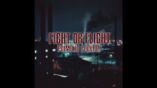 Fight or Flight - Primo.io (COVER)