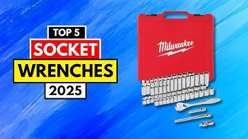 Best Socket Sets 2025 | Top 5 for Strength, Precision & Durability