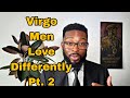 Virgo Men Love Differently Pt 2. #virgoman