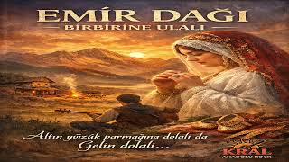 Emi̇r Daği Bi̇rbi̇ri̇ne Ulali Kral Anadolu Rockaltın Yüzük, Gelin Olalı| Yürek Yakan Anadolu Türküsü
